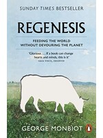 george monbiot Regenesis : Feeding the World without Devouring the Planet