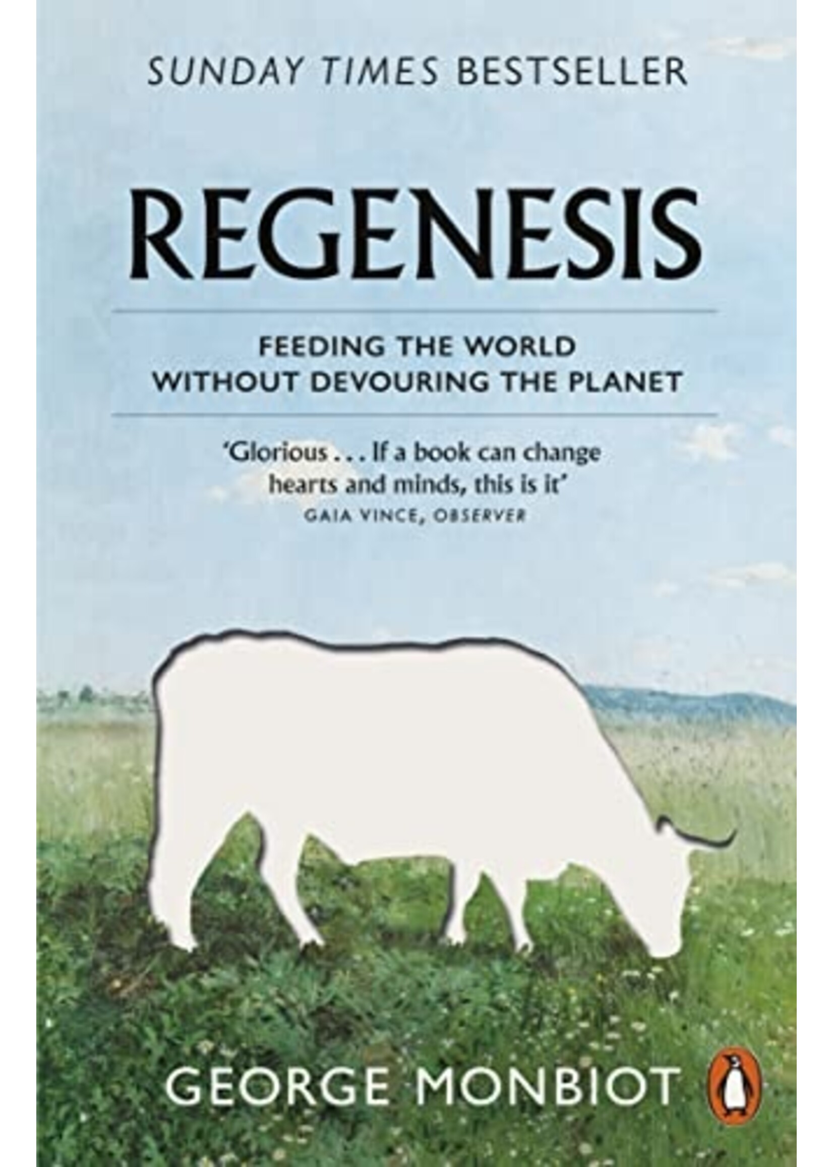 george monbiot Regenesis : Feeding the World without Devouring the Planet