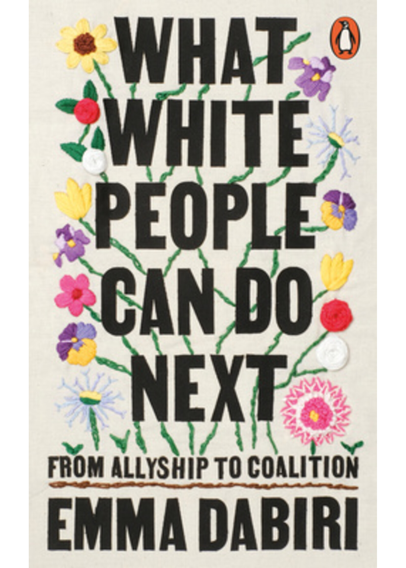 Emma Dabiri What White People Can Do Next : From Allyship to Coalition