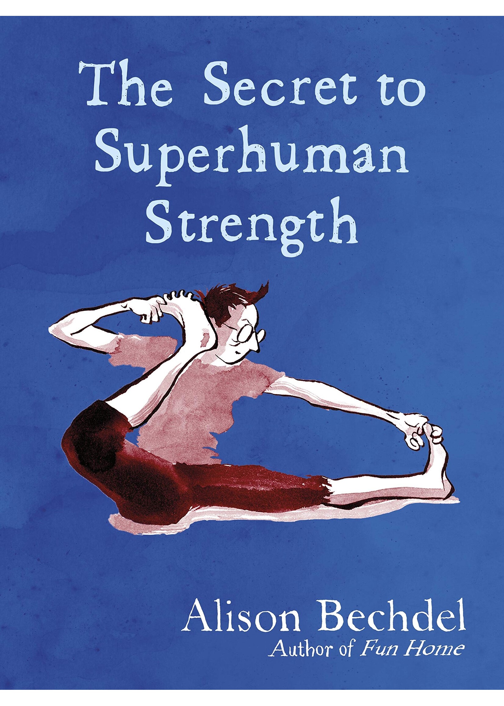 Alison Bechdel The Secret to Superhuman Strength