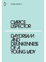 Clarice Lispector Daydream and Drunkenness of a Young Lady