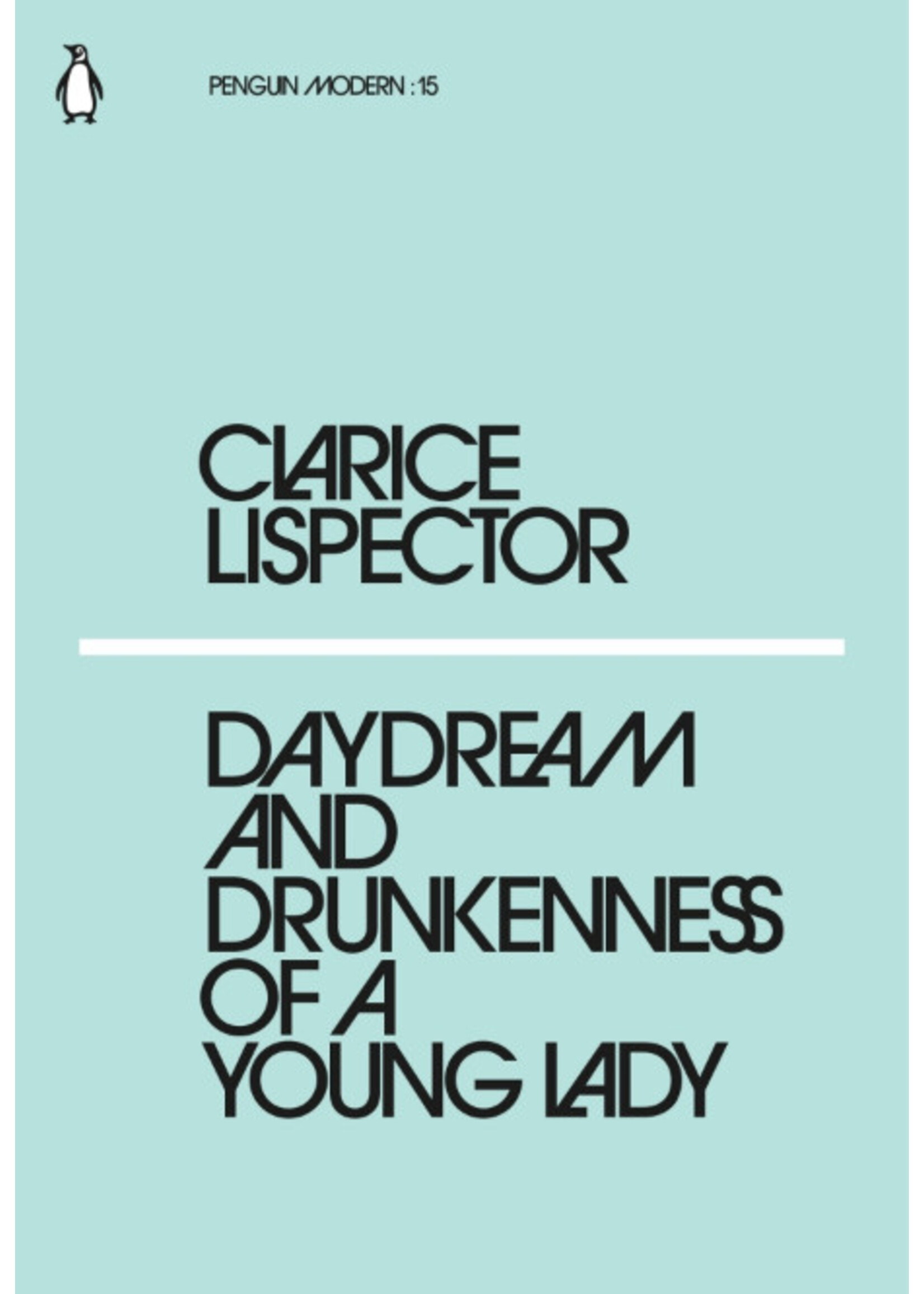 Clarice Lispector Daydream and Drunkenness of a Young Lady
