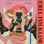 Icy Sedgwick Rebel Folklore : Empowering Tales of Spirits, Witches and Other Misfits from Anansi to Baba Yaga