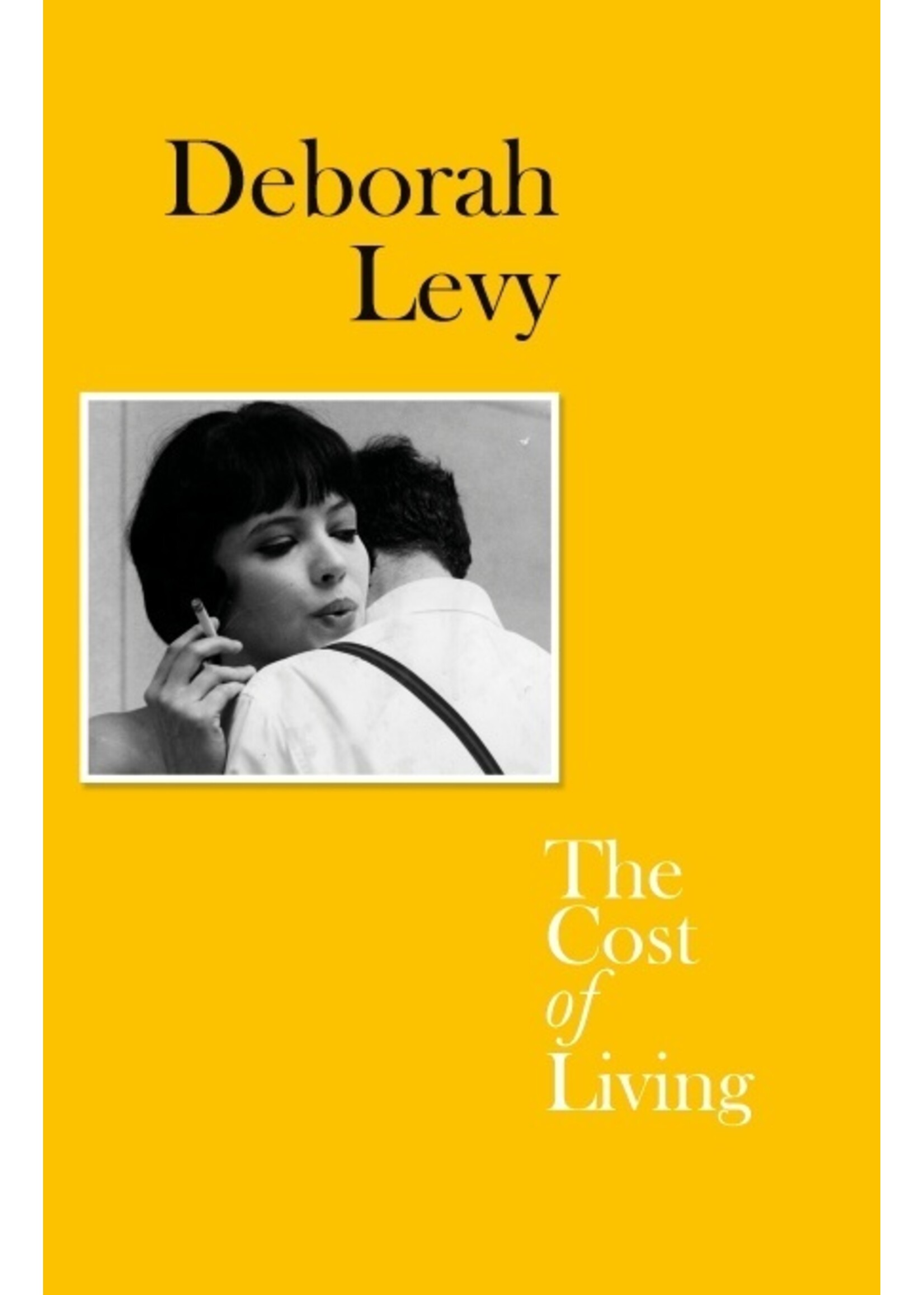 Deborah Levy The Cost of Living : Living Autobiography 2
