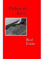 Deborah Levy Real Estate : Living Autobiography 3