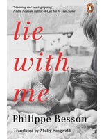 Philippe Besson Lie With Me : 'Stunning and heart-gripping' Andre Aciman
