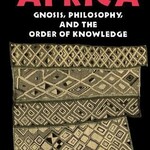 V. Y. Mudimbe The Invention of Africa : Gnosis, Philosophy, and the Order of Knowledge
