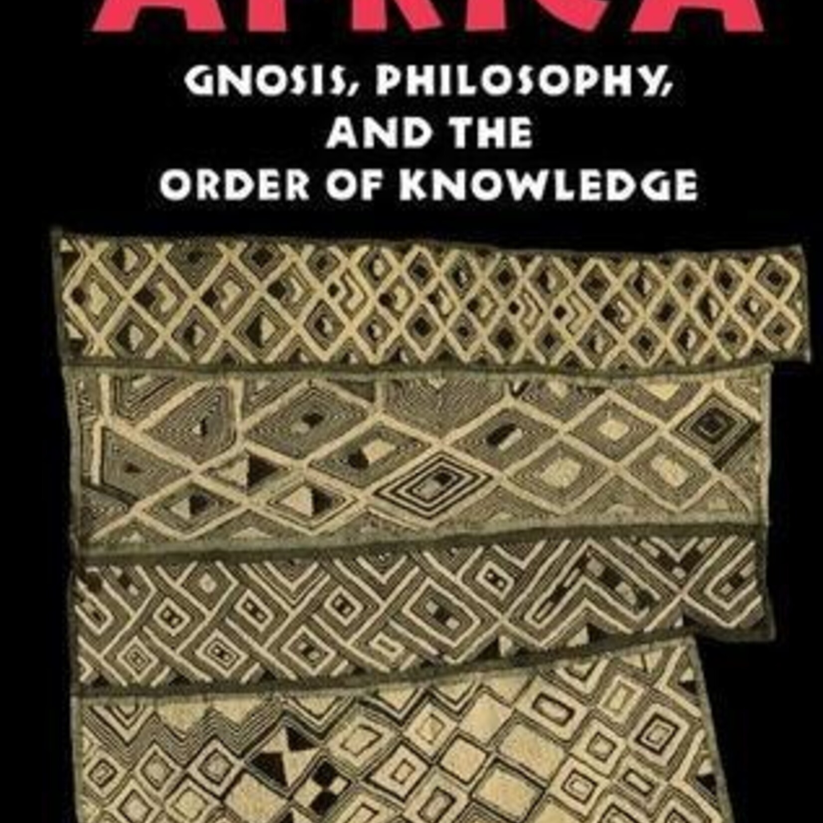 V. Y. Mudimbe The Invention of Africa : Gnosis, Philosophy, and the Order of Knowledge