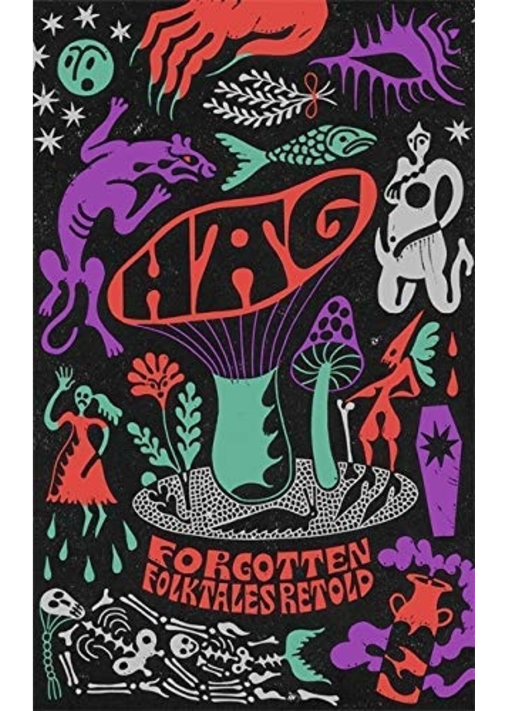 Daisy Johnson, Irenosen Okojie, Kirsty Logan, Emma Glass Hag : Forgotten Folktales Retold