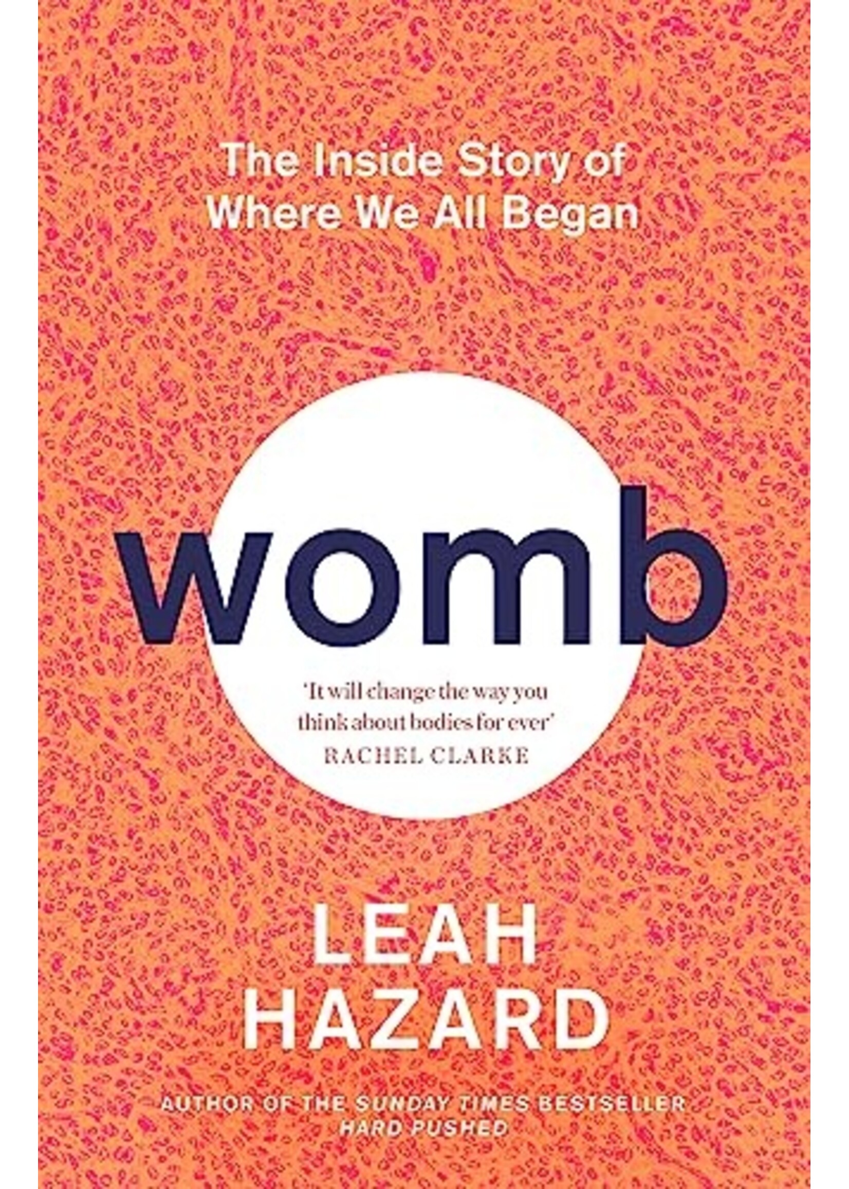 Leah Hazard Womb : The Inside Story of Where We All Began - Winner of the Scottish Book of the Year Award 2023