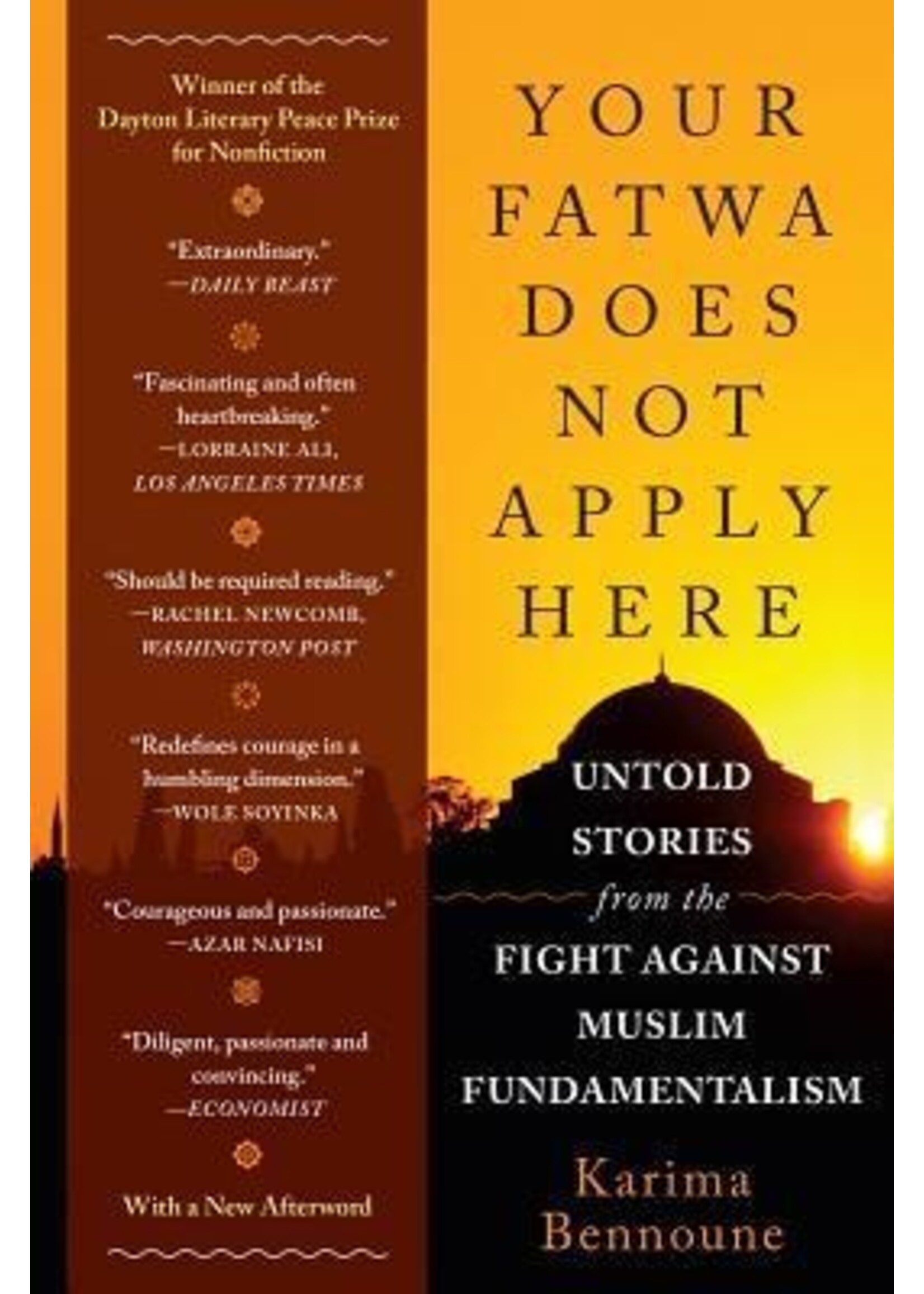 Karima Bennoune Your Fatwa Does Not Apply Here : Untold Stories from the Fight Against Muslim Fundamentalism