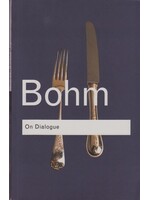 David Bohm On Dialogue
