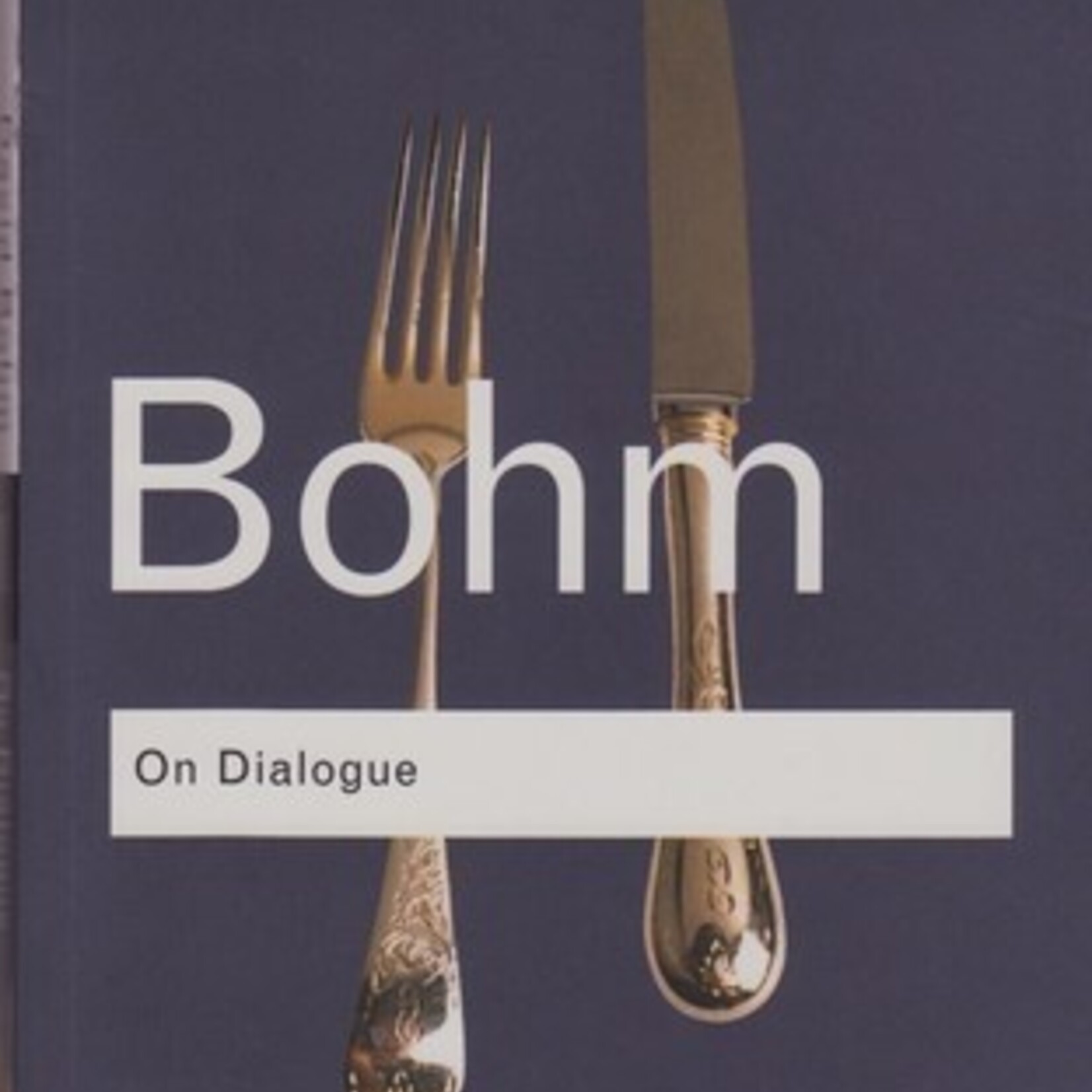 David Bohm On Dialogue