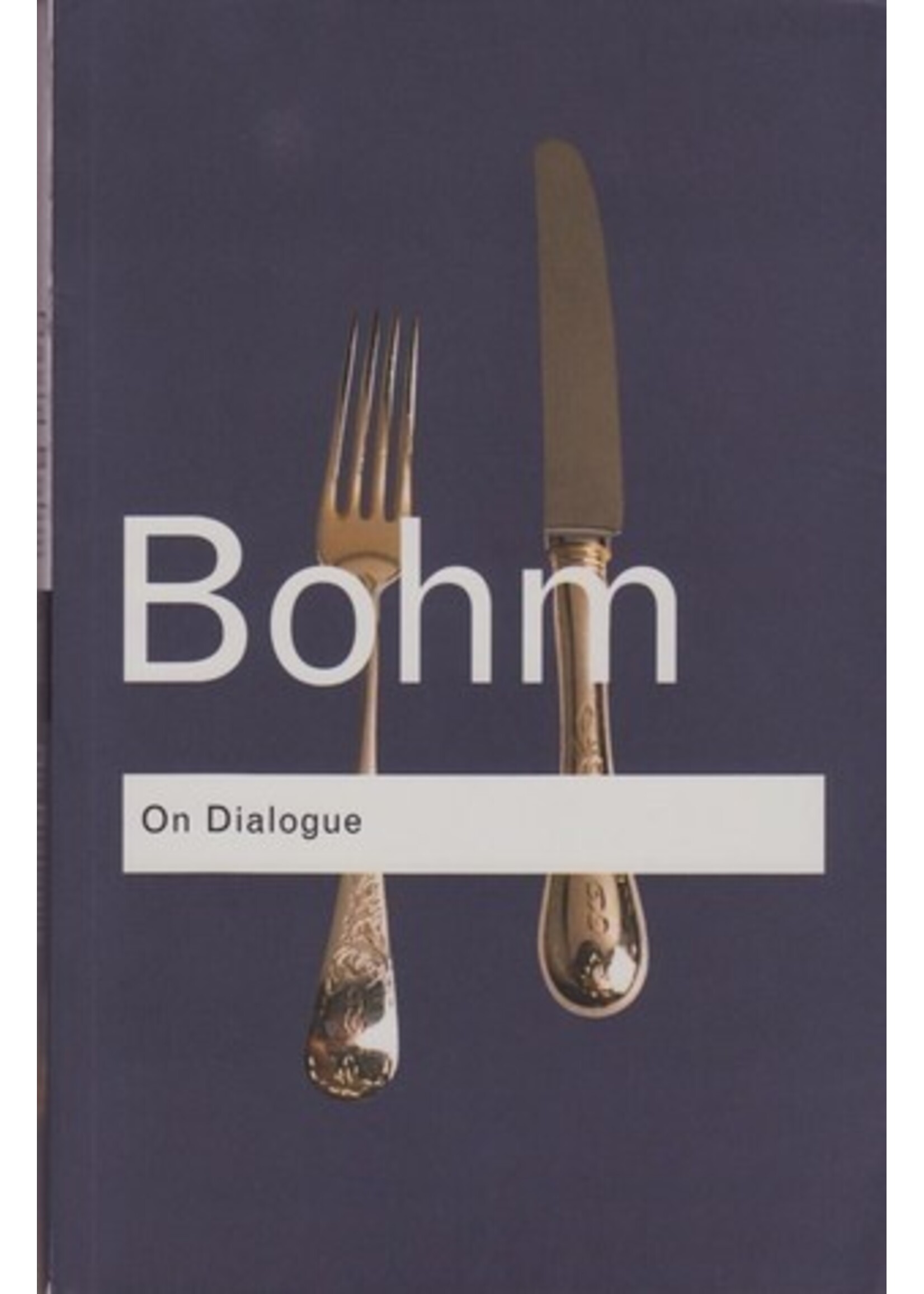 David Bohm On Dialogue