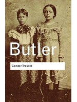 Judith Butler Gender Trouble : Feminism and the Subversion of Identity