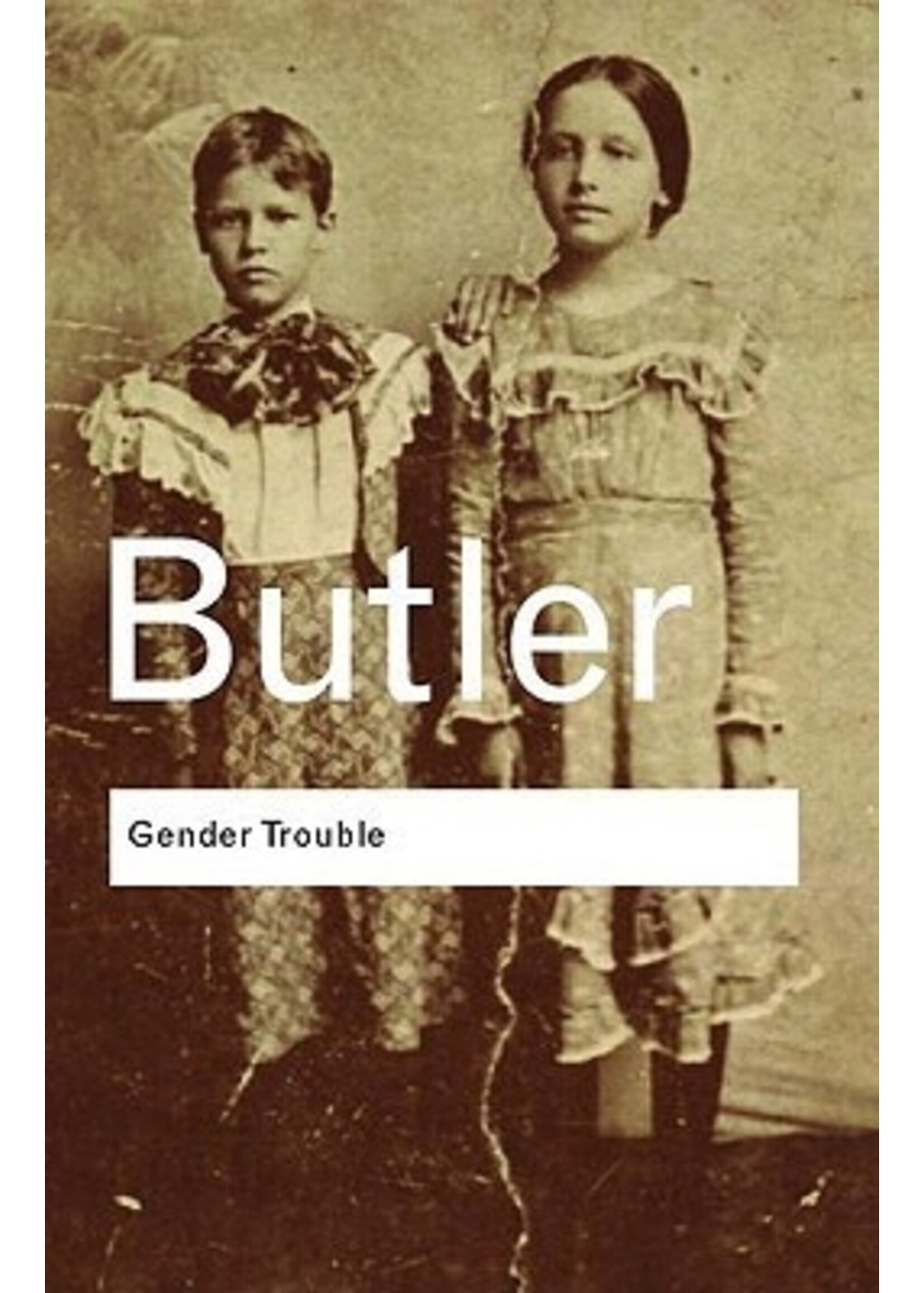 Judith Butler Gender Trouble : Feminism and the Subversion of Identity