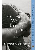 Ocean Vuong On Earth We're Briefly Gorgeous