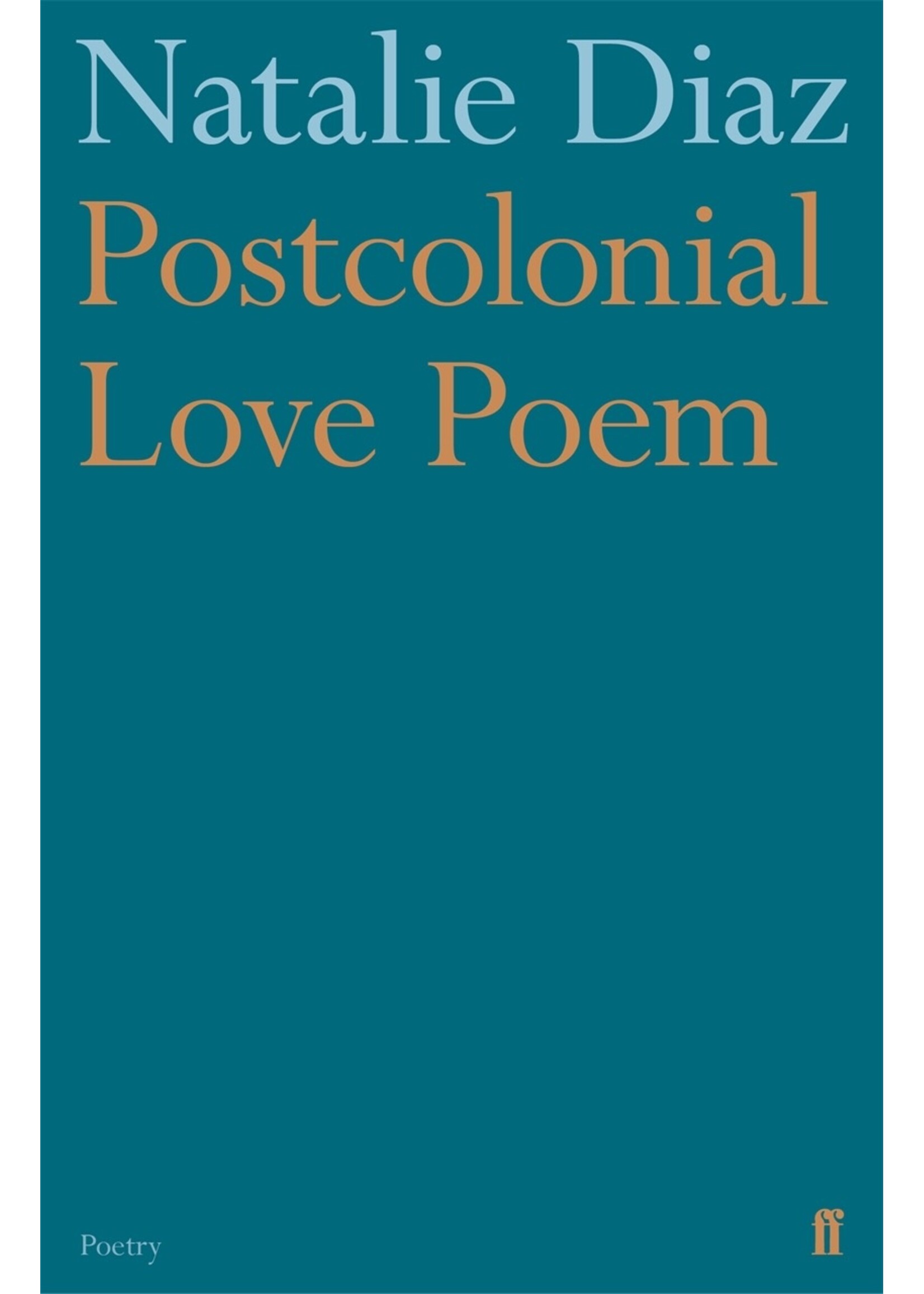 Natalie Diaz Postcolonial Love Poem