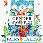 Karrie Fransman Gender Swapped Fairy Tales