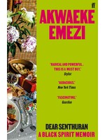 Akwaeke Emezi Dear Senthuran : A Black spirit memoir