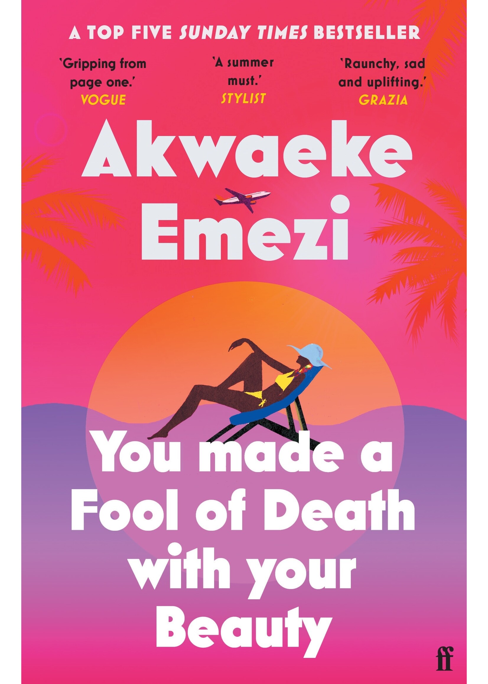 Akwaeke Emezi You Made a Fool of Death With Your Beauty : THE SUMMER'S HOTTEST ROMANCE