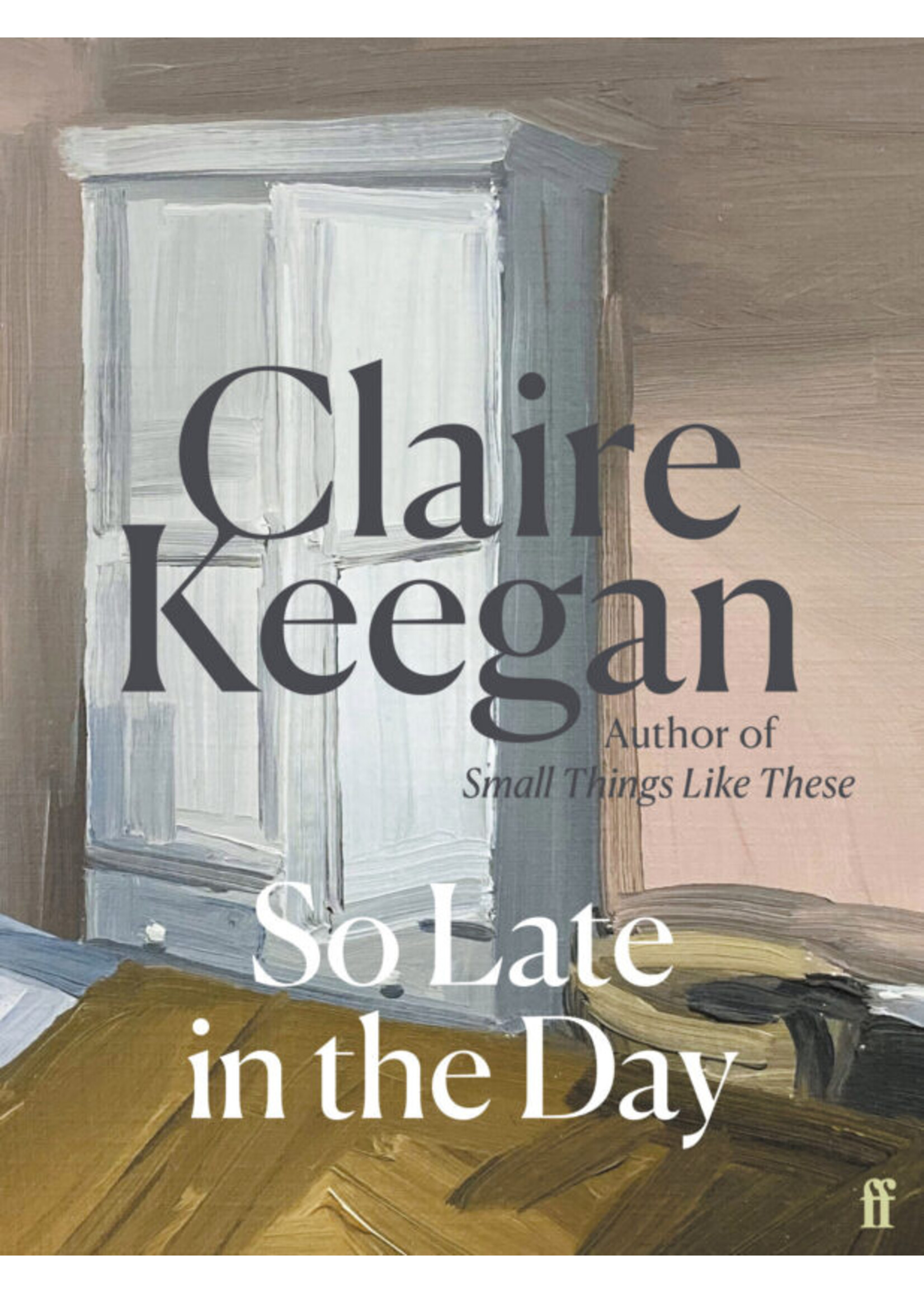 Claire Keegan So Late in the Day