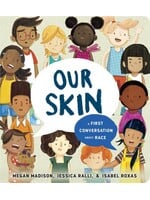 Megan Madison Our Skin: A First Conversation About Race