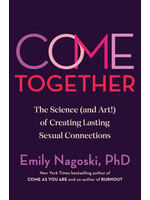 Emily Nagoski Come together