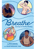 Maia Kobabe Breathe : Journeys to Healthy Binding