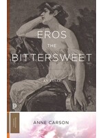 Anne Carson Eros the Bittersweet : An Essay