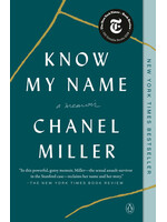 Chanel Miller Know My Name : A Memoir