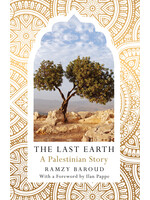 Ramzy Baroud The Last Earth : A Palestinian Story