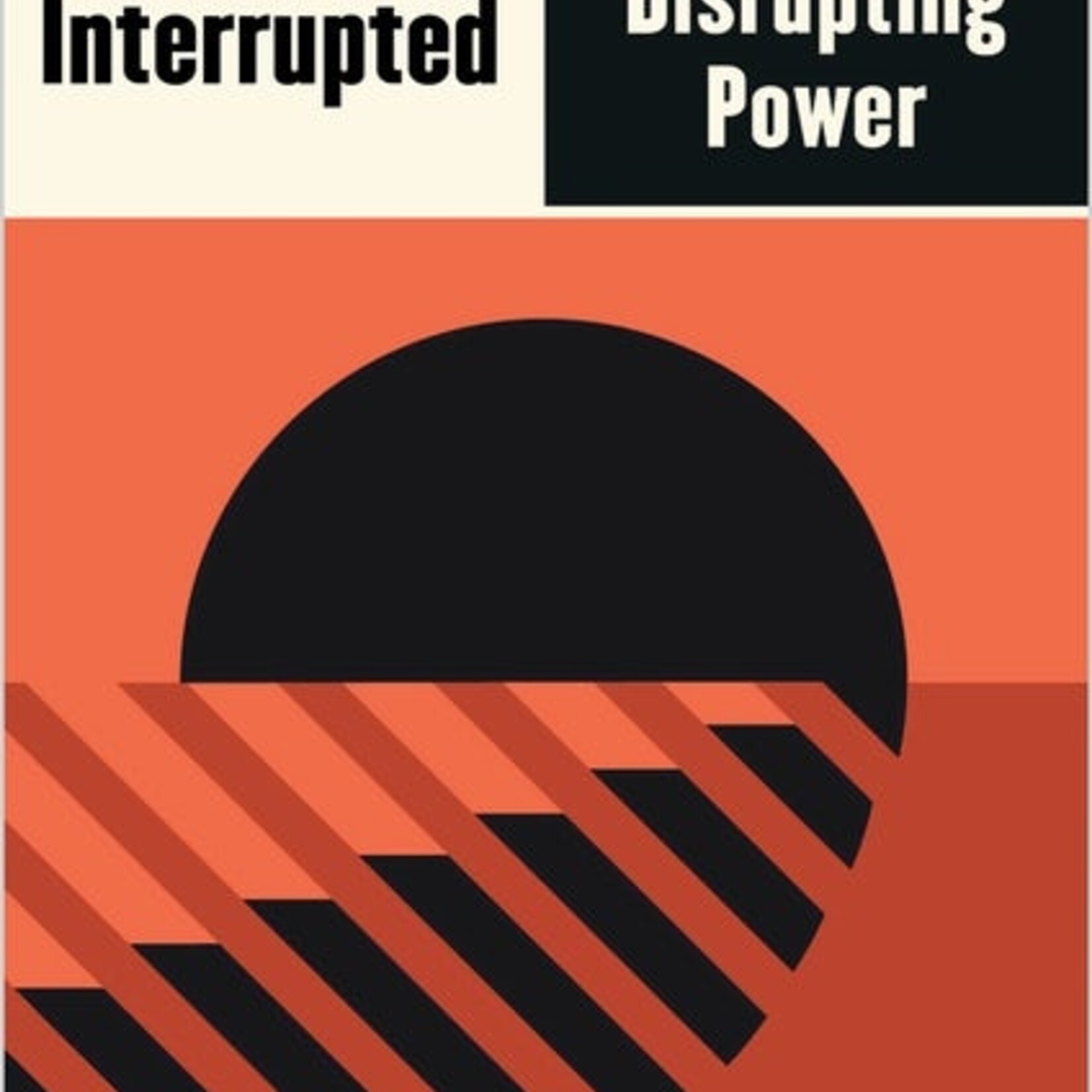 Lola Olufemi Feminism, Interrupted : Disrupting Power