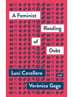 Luci Cavallero, Veronica Gago A Feminist Reading of Debt