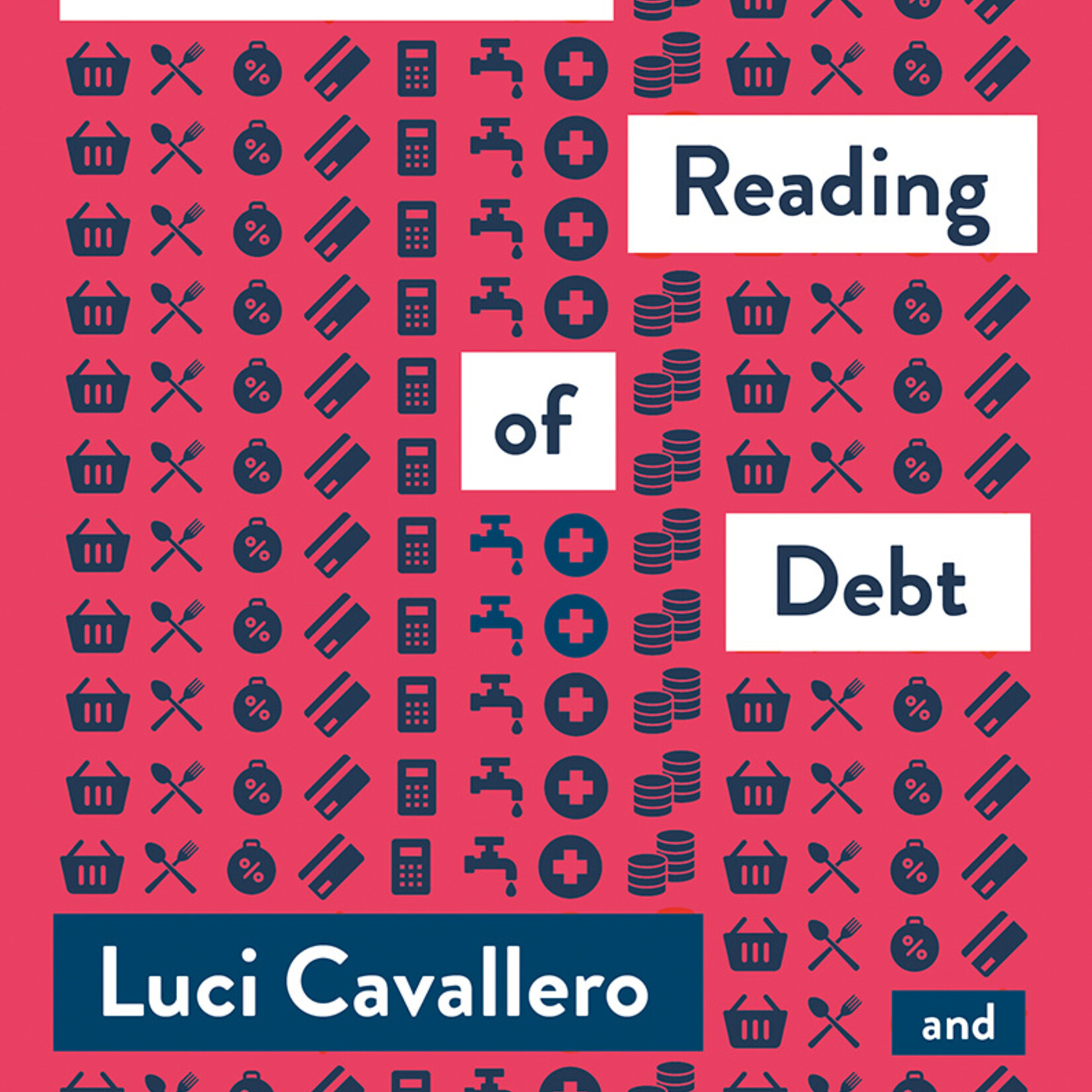 Luci Cavallero, Veronica Gago A Feminist Reading of Debt