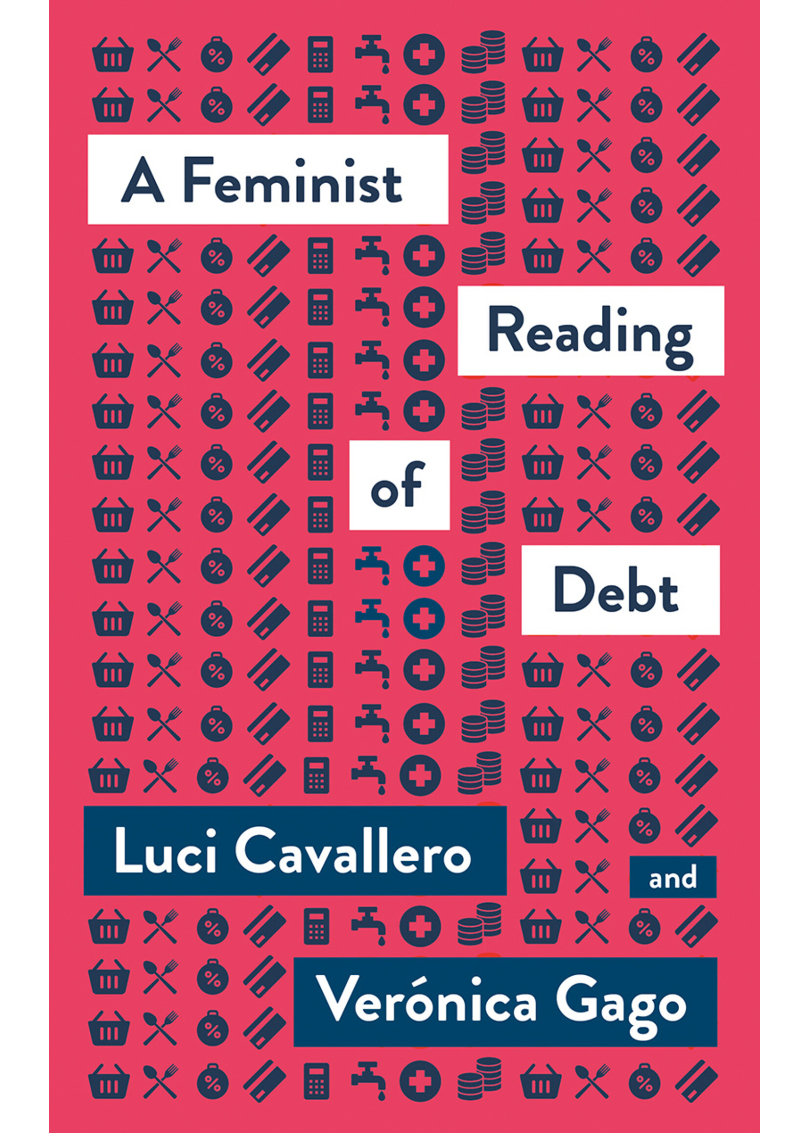 Luci Cavallero, Veronica Gago A Feminist Reading of Debt