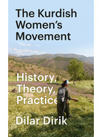 Dilar Dirik The Kurdish Women's Movement : History, Theory, Practice