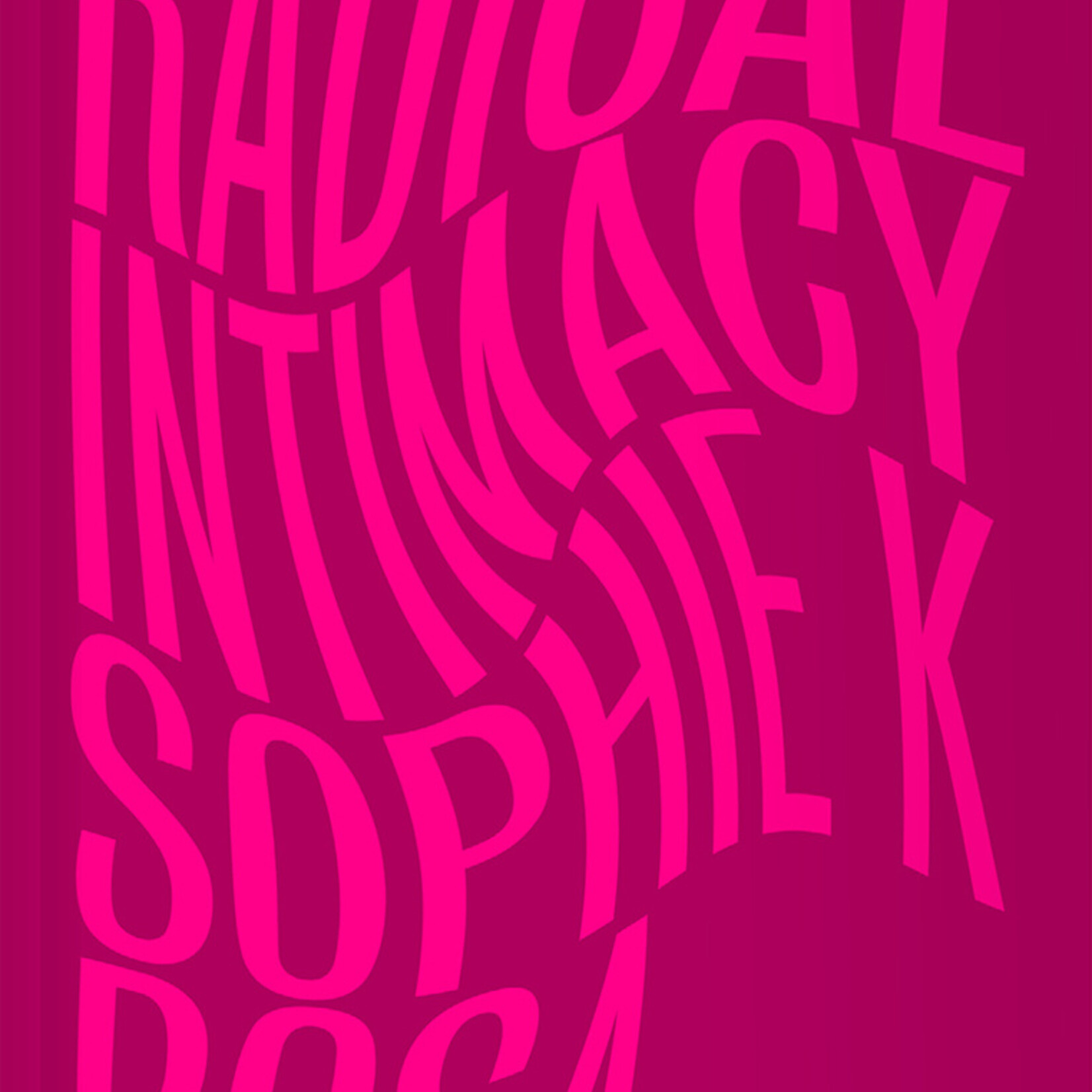 Sophie K Rosa Radical Intimacy