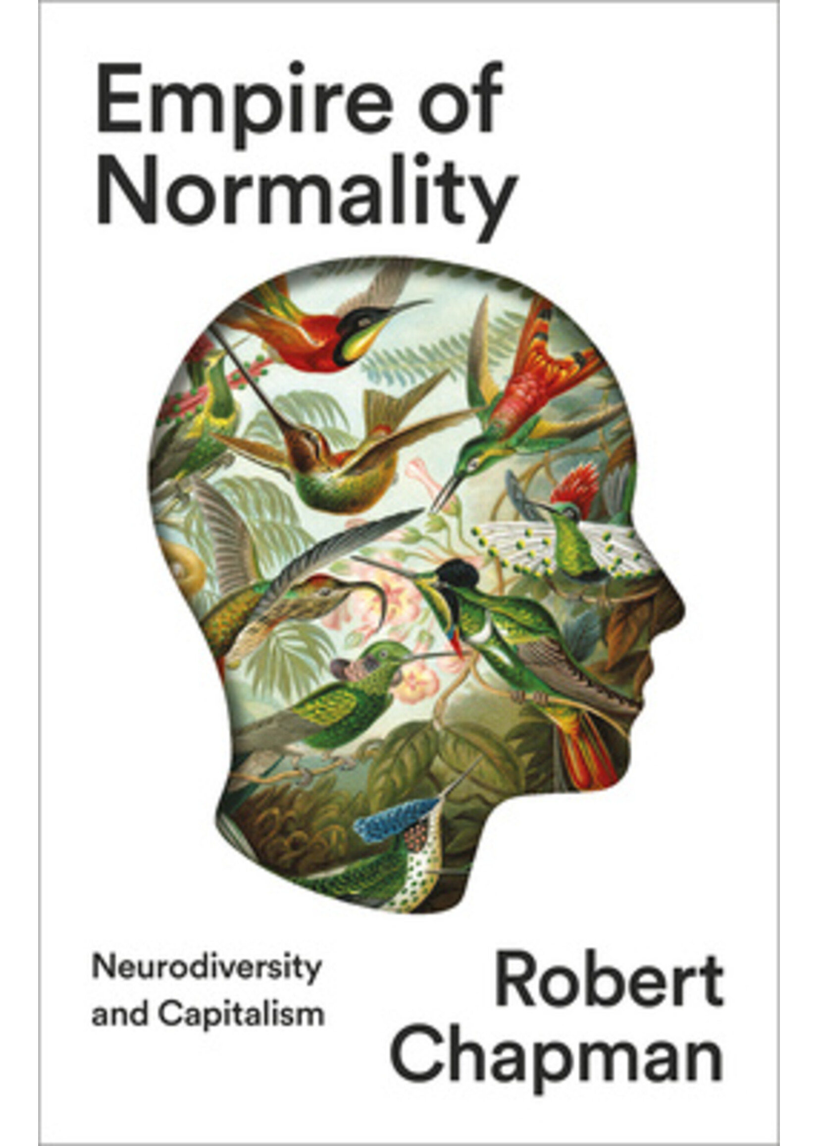 Robert Chapman Empire of Normality : Neurodiversity and Capitalism