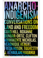 Francis Dupuis-Deri, Benjamin Pillet Anarcho-Indigenism : Conversations on Land and Freedom