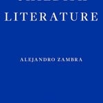 Alejandro Zambra Childish Literature