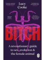 Lucy Cooke Bitch : What does it mean to be female?