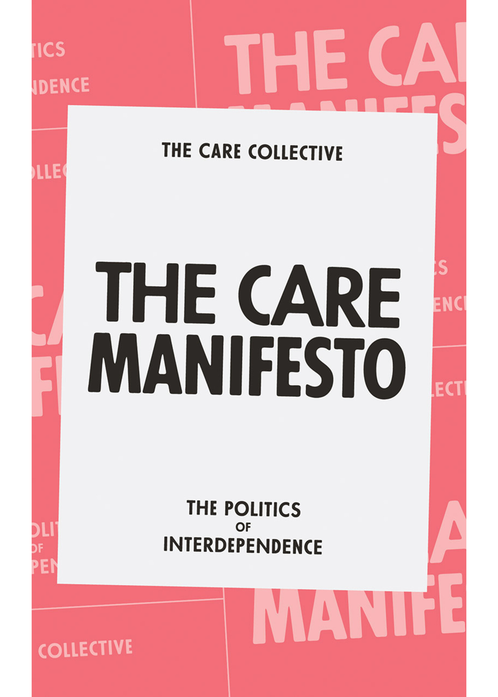 The Care Collective The Care Manifesto : The Politics of Interdependence