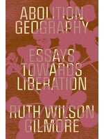 Ruth Wilson Gilmore Abolition Geography : Essays Towards Liberation (paperback)