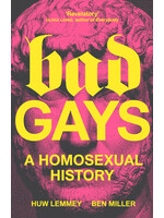 Huw Lemmey, Ben Miller Bad Gays : A Homosexual History