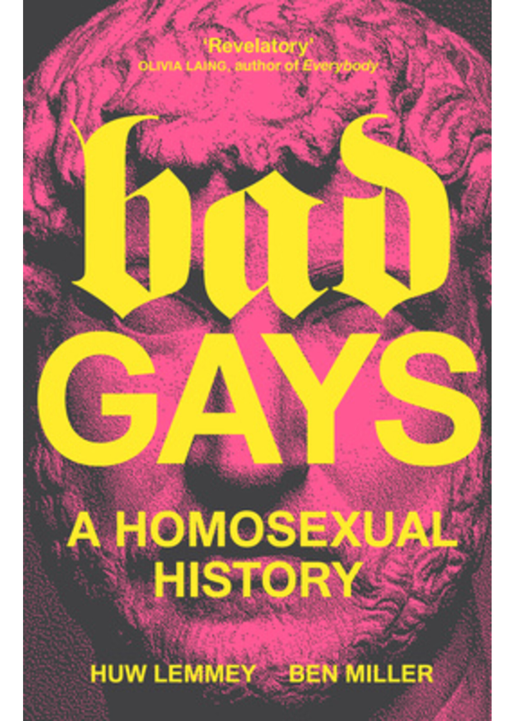 Huw Lemmey, Ben Miller Bad Gays : A Homosexual History
