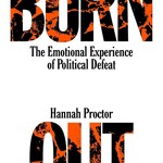 Hannah Proctor Burnout : The Emotional Experience of Political Defeat