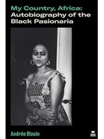 Andree Blouin My Country, Africa : Autobiography of the Black Pasionaria
