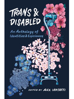 Alex Iantaffi Trans and Disabled : An Anthology of Identities and Experiences