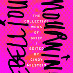 Cindy Milstein Rebellious Mourning